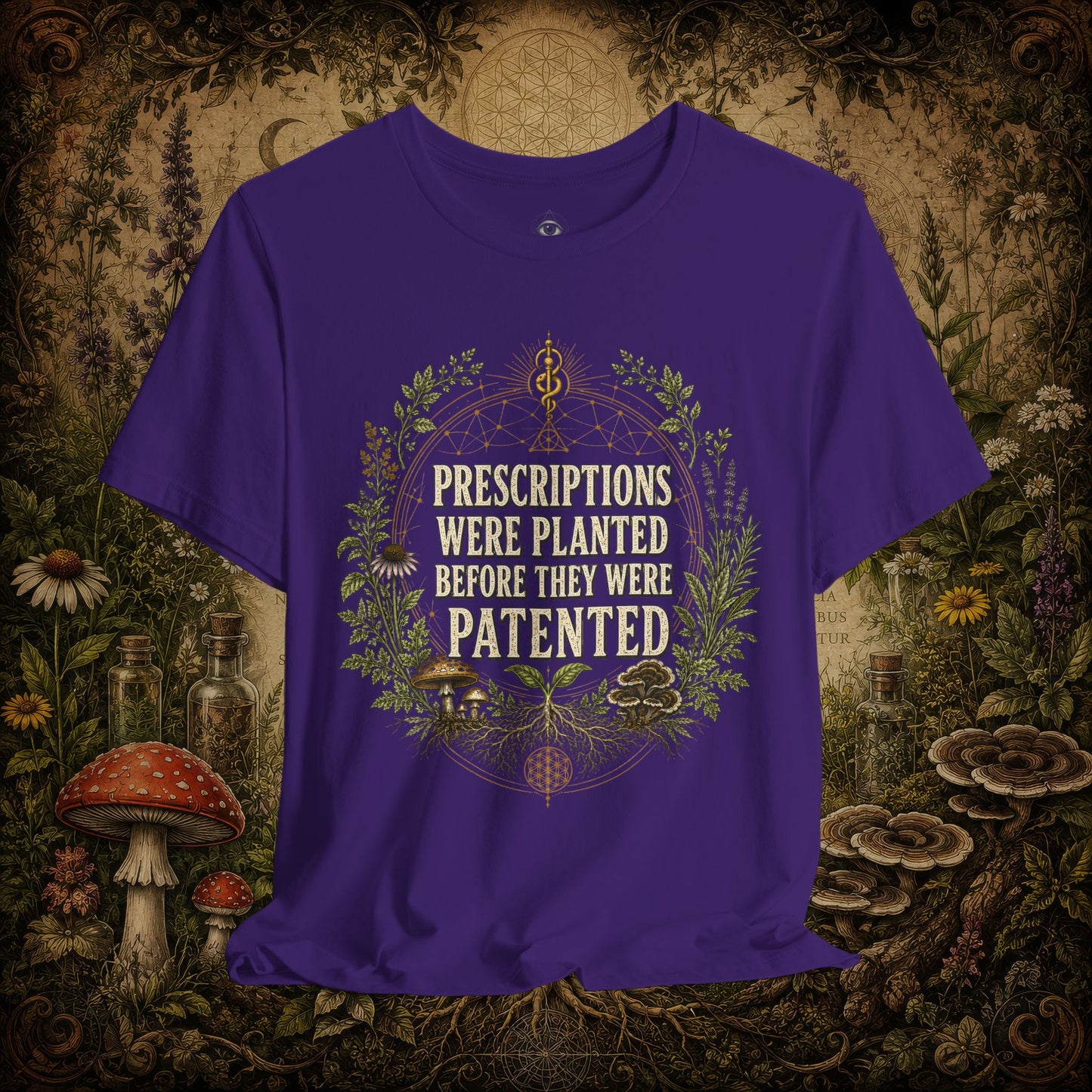 Prescriptions Were Planted Before They Were Patented Tee