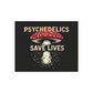 Psychedelics Save Lives Poster