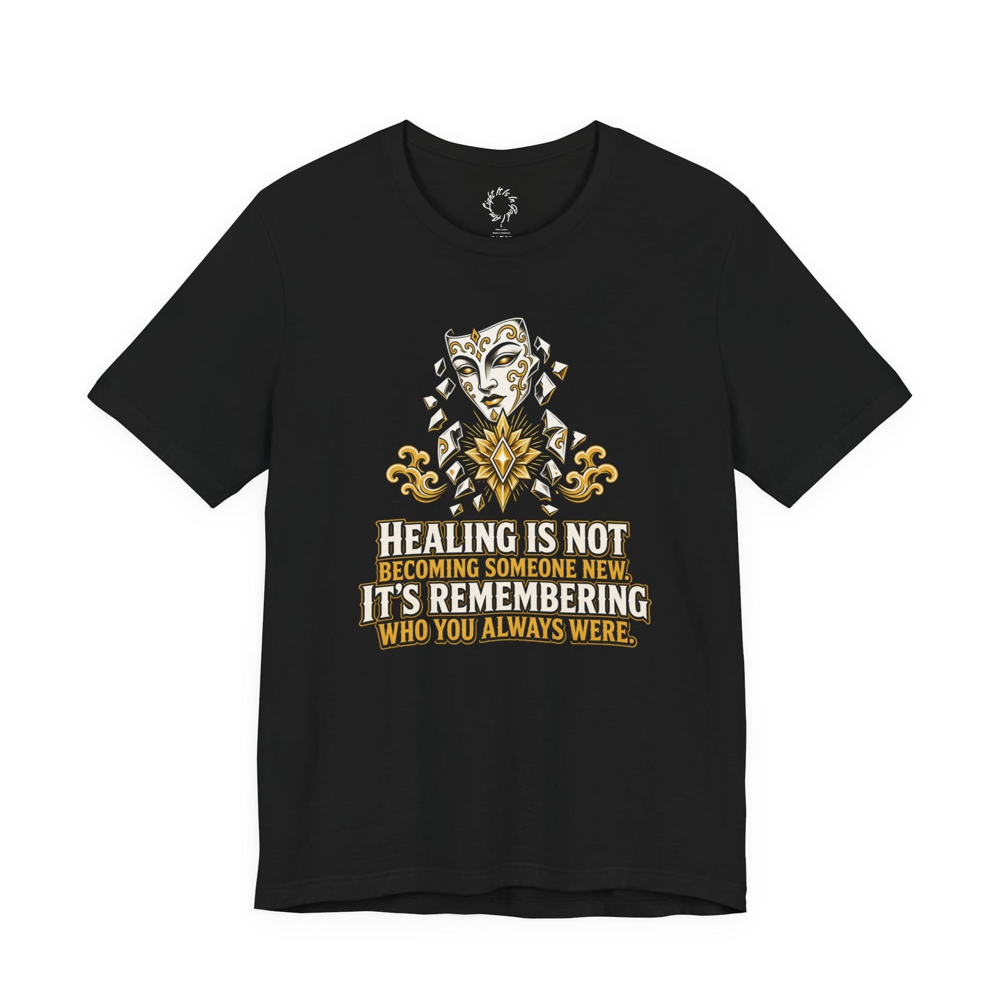 Remember Who You Always Were T-Shirt