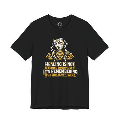 Remember Who You Always Were T-Shirt