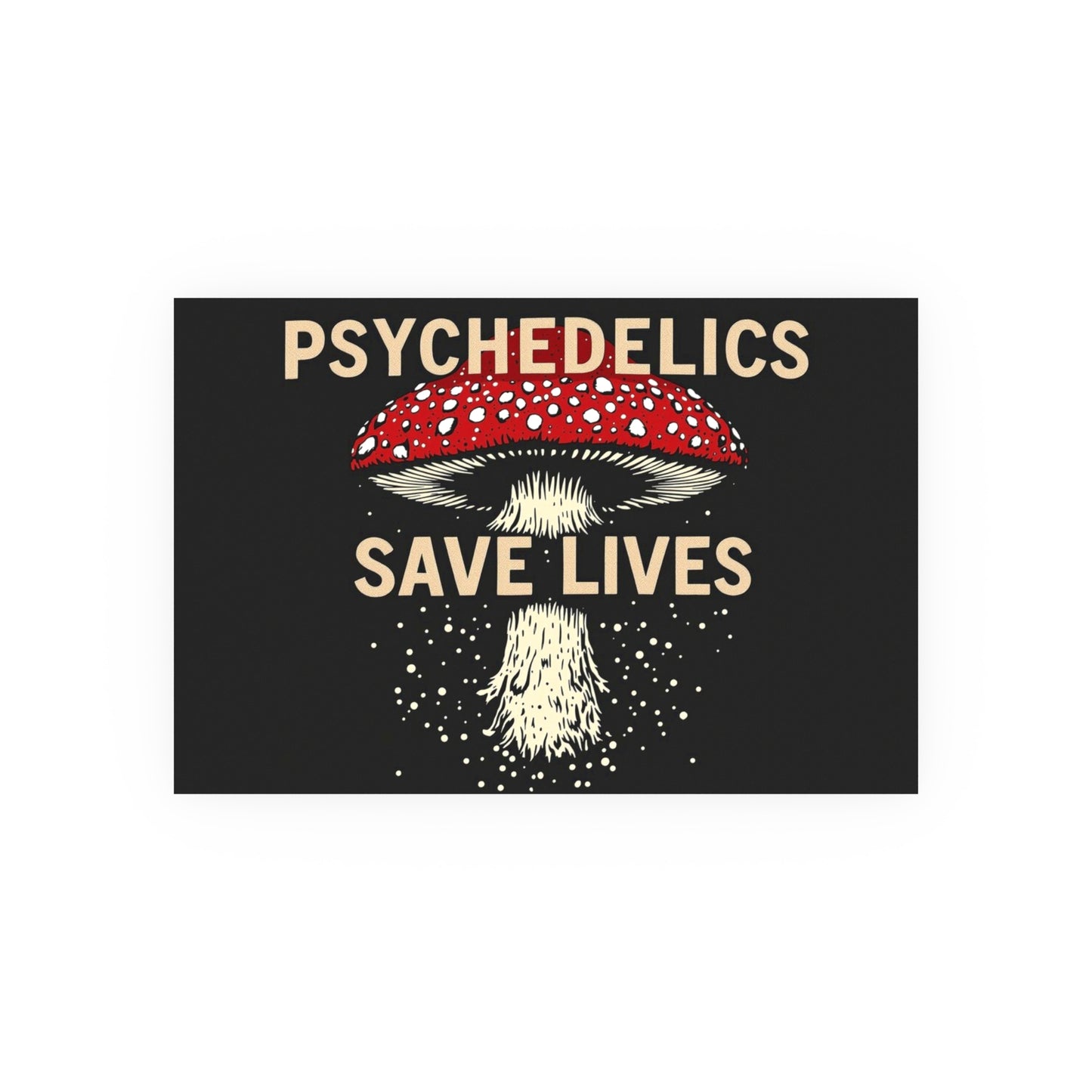 Psychedelics Save Lives Poster