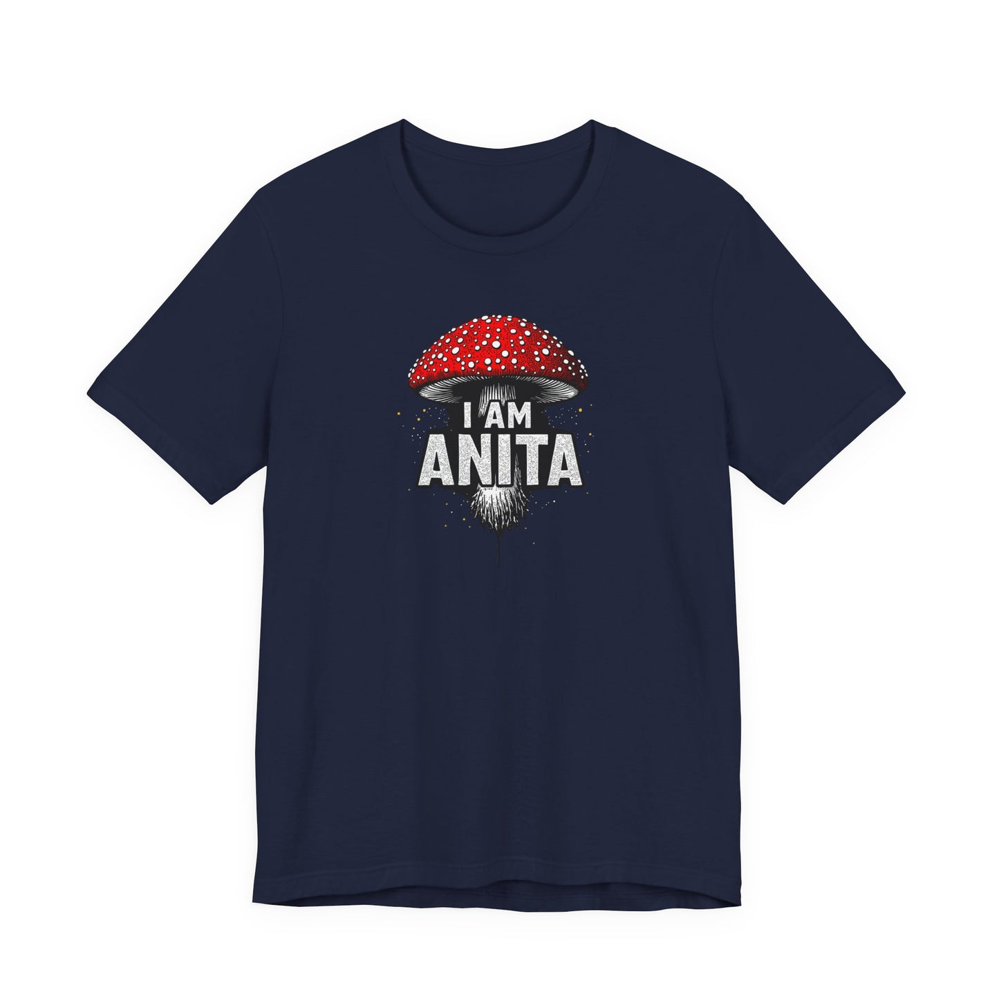 I Am Anita Mushroom T-Shirt | Amanita Muscaria Graphic Tee | Psychedelic Mushroom Shirt | Slay Pharma Streetwear