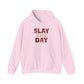 Slay The Day Hoodie