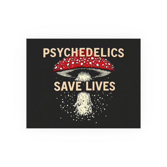 Psychedelics Save Lives Poster