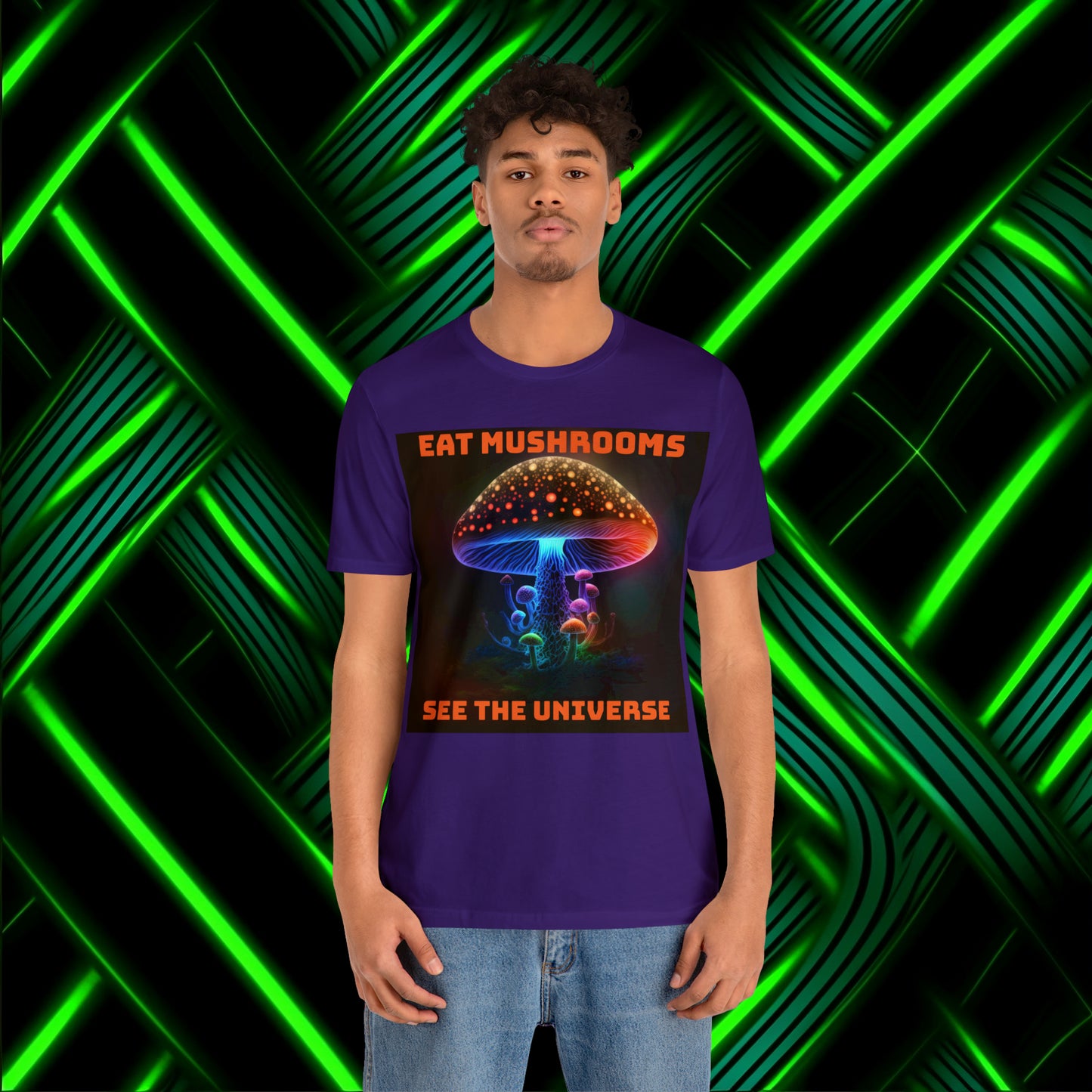 Eat Mushrooms, See the Universe Mushroom tee