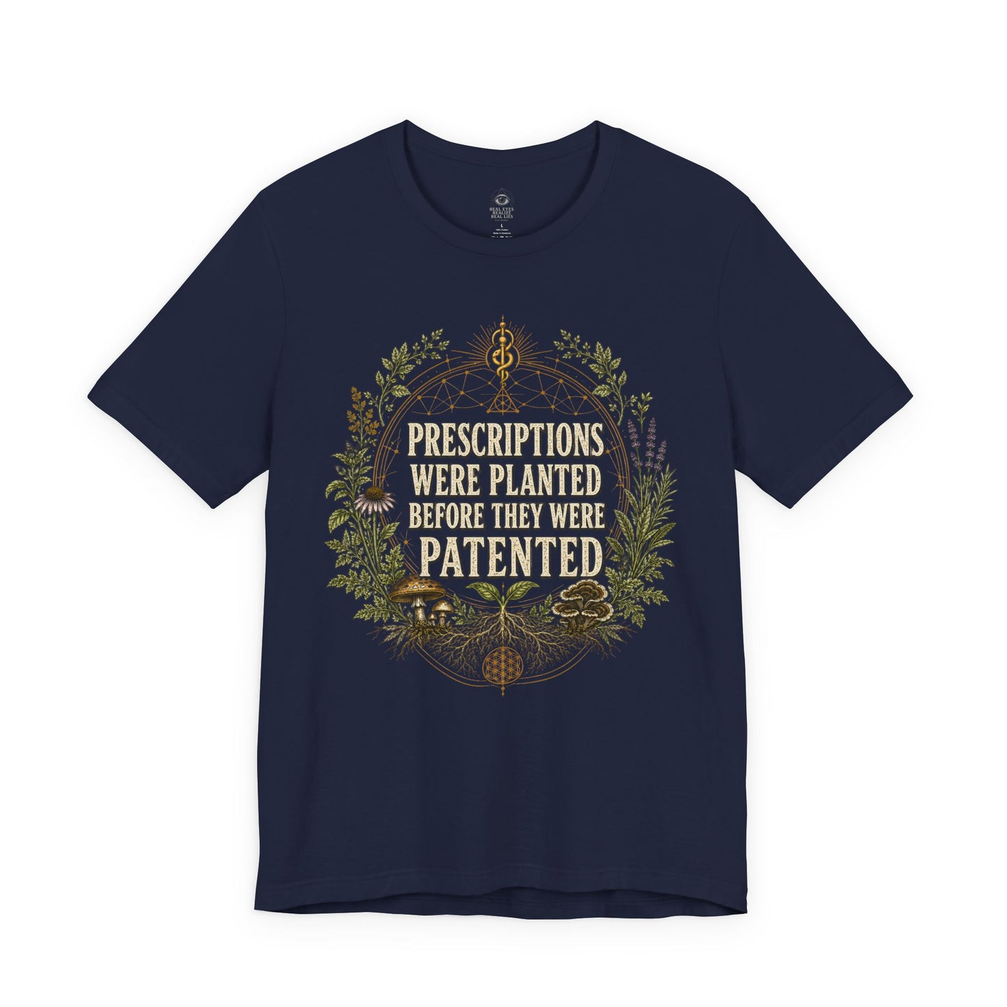 Prescriptions Were Planted Before They Were Patented Tee