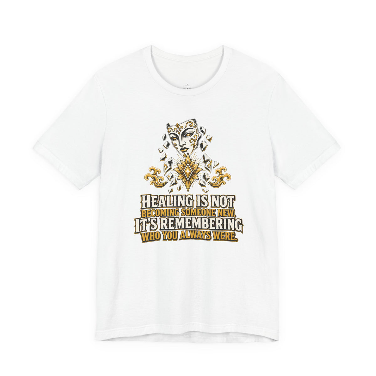 Remember Who You Always Were T-Shirt