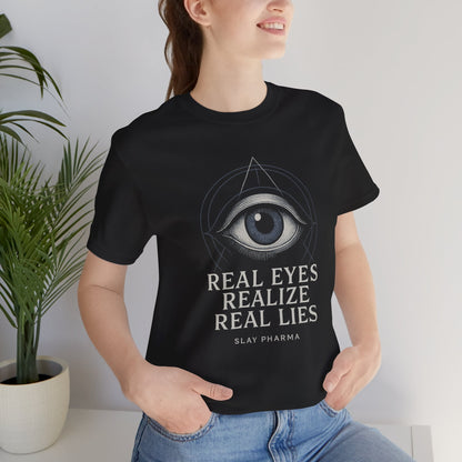 Real Eyes Realize Real Lies T-Shirt | Third Eye Graphic Tee | Slay Pharma Spiritual Streetwear