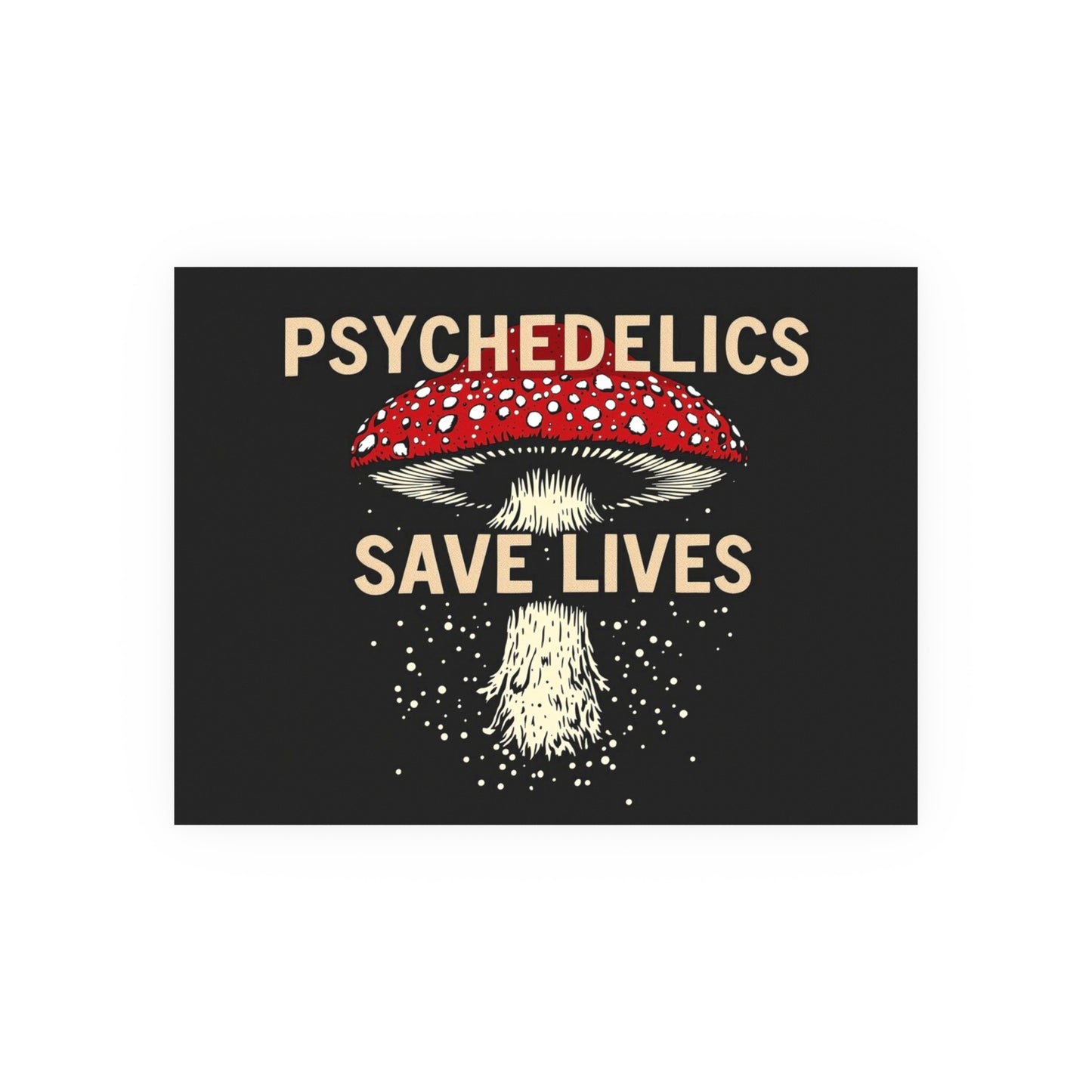 Psychedelics Save Lives Poster