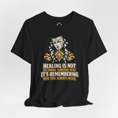 Remember Who You Always Were T-Shirt