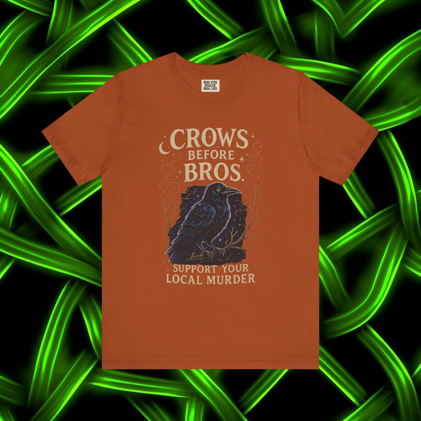 Crows Before Bros – Support Your Local Murder Tee 3