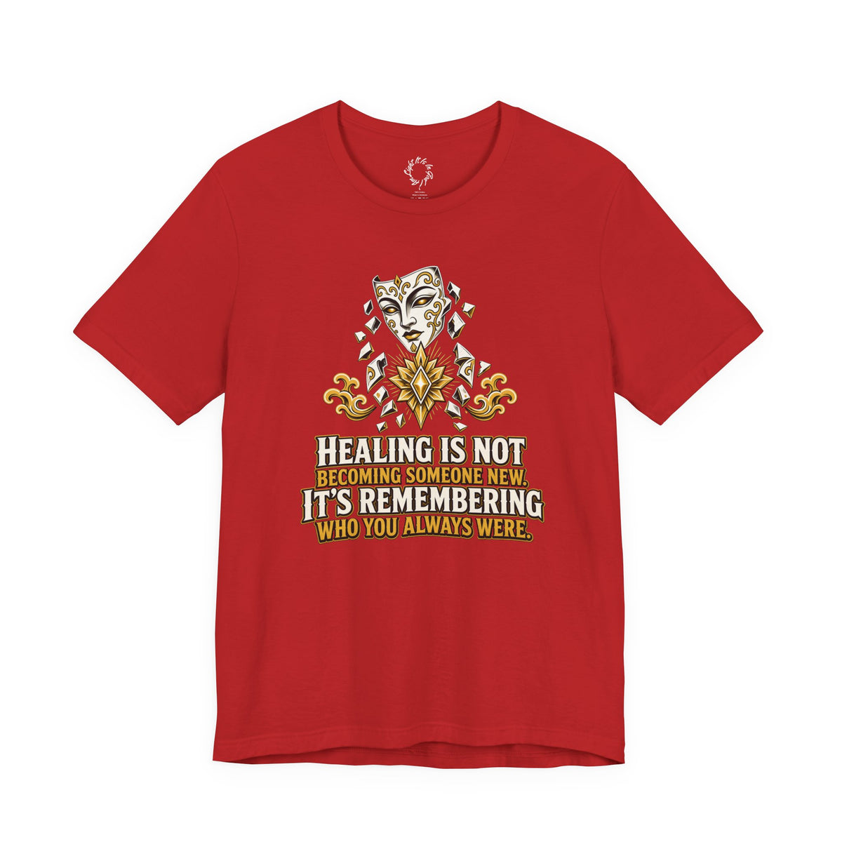 Remember Who You Always Were T-Shirt