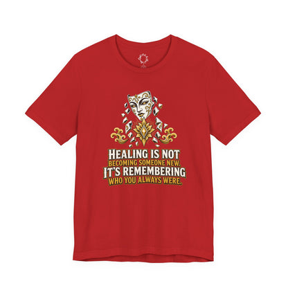 Remember Who You Always Were T-Shirt