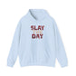 Slay The Day Hoodie