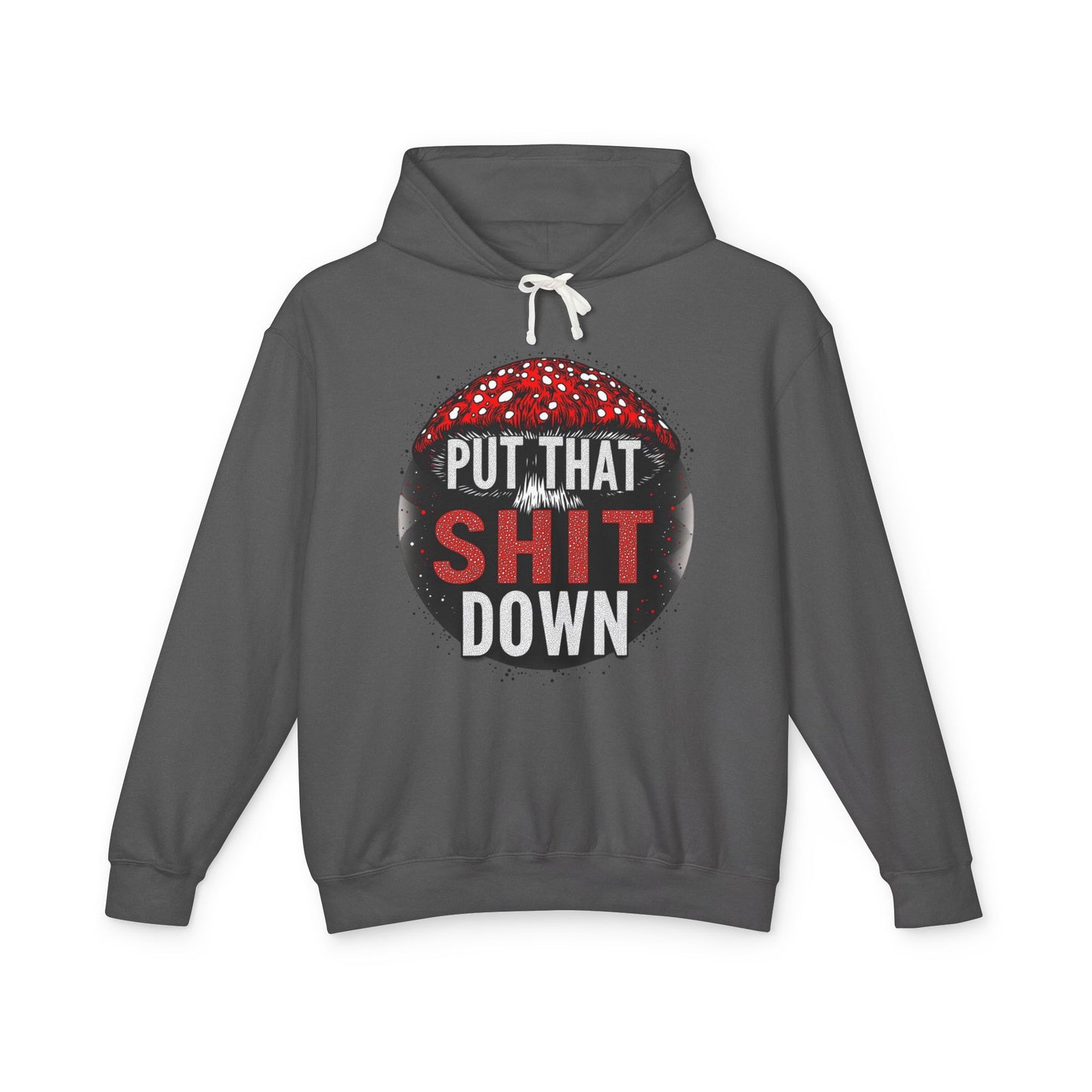 Put That Shit Down Hoodie – Amanita Mushroom Design
