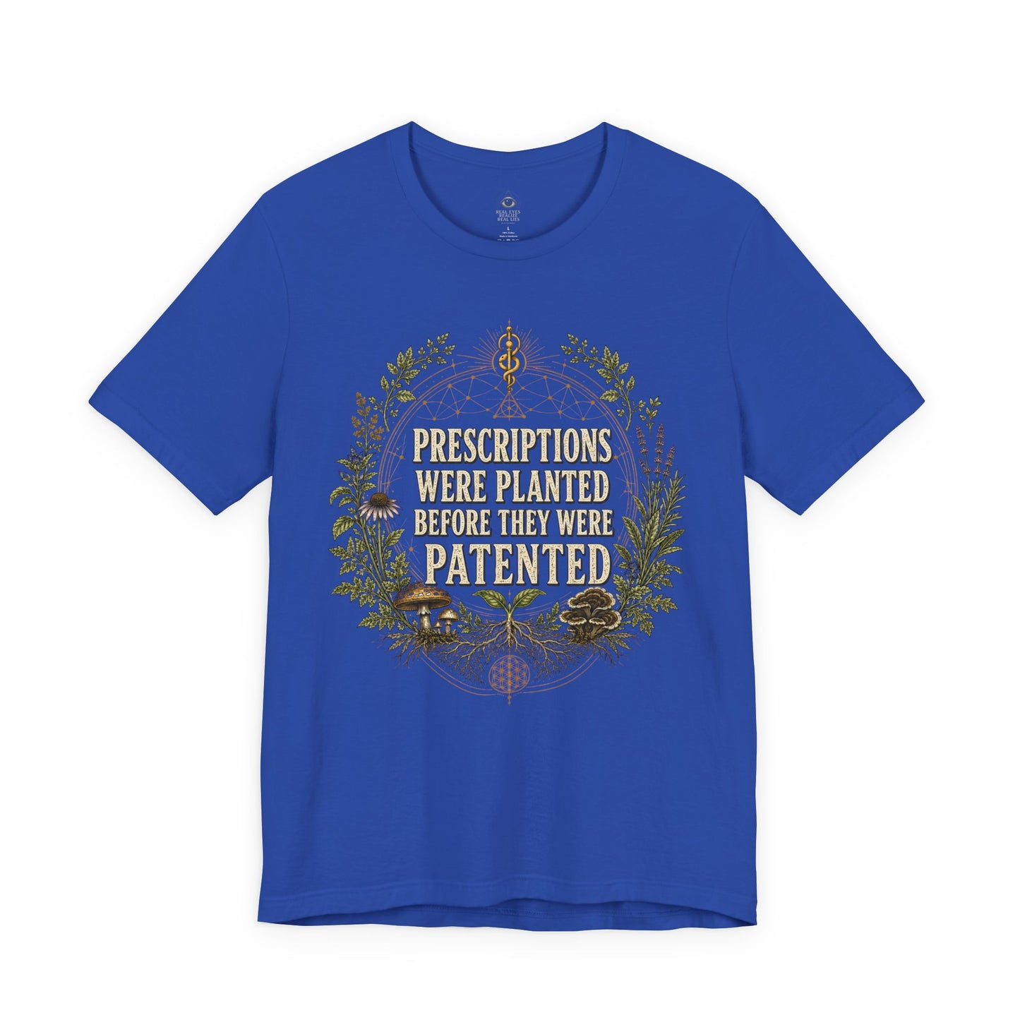 Prescriptions Were Planted Before They Were Patented Tee