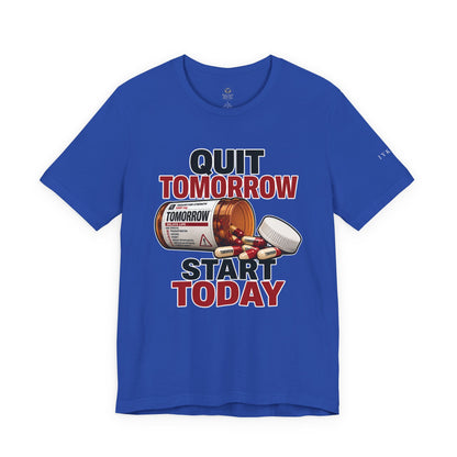 Quit Tomorrow. Start Today. Tee