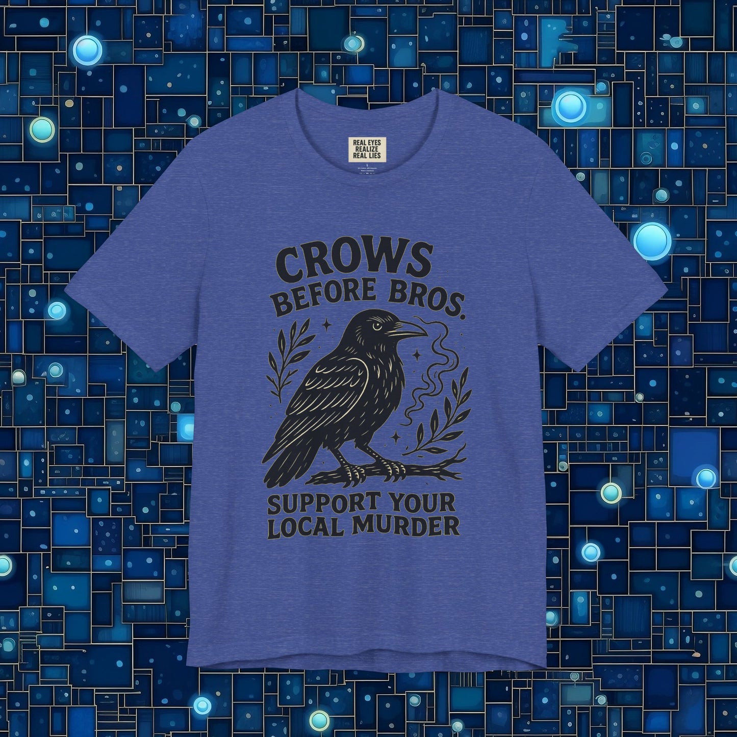 Crows Before Bros – Support Your Local Murder Tee