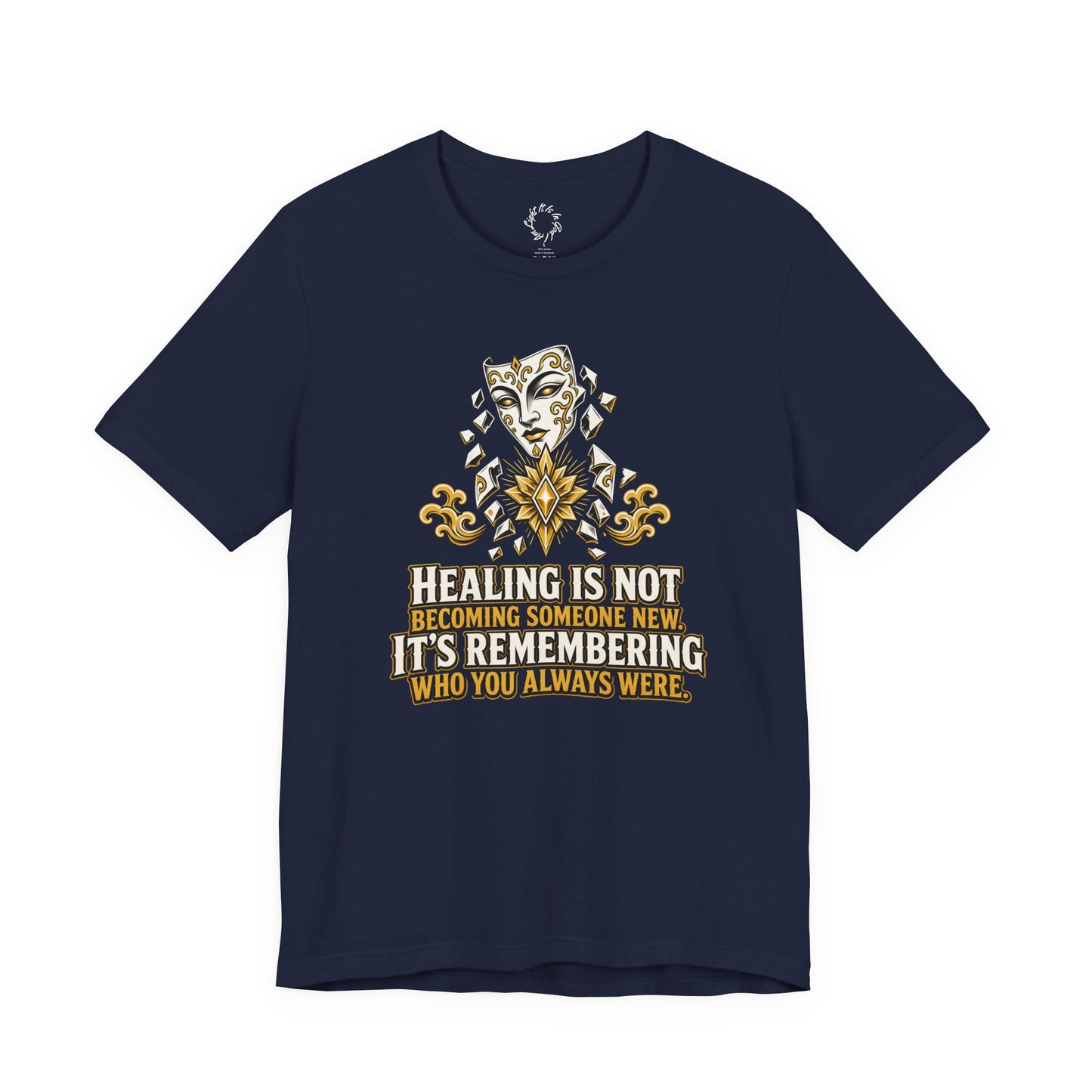 Remember Who You Always Were T-Shirt