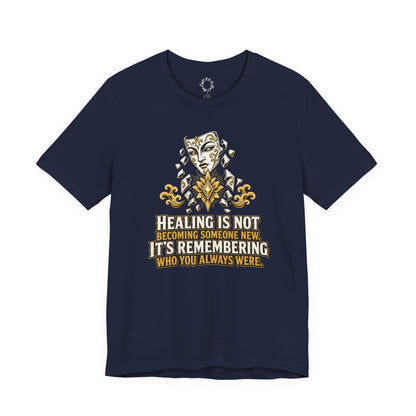 Remember Who You Always Were T-Shirt