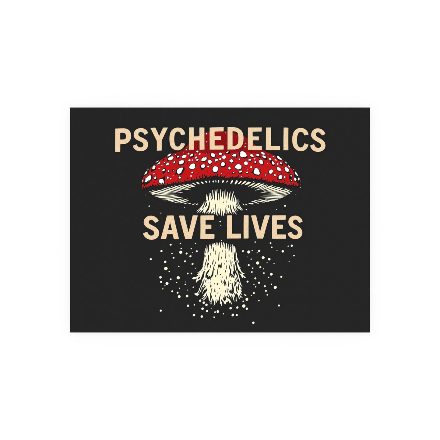 Psychedelics Save Lives Poster