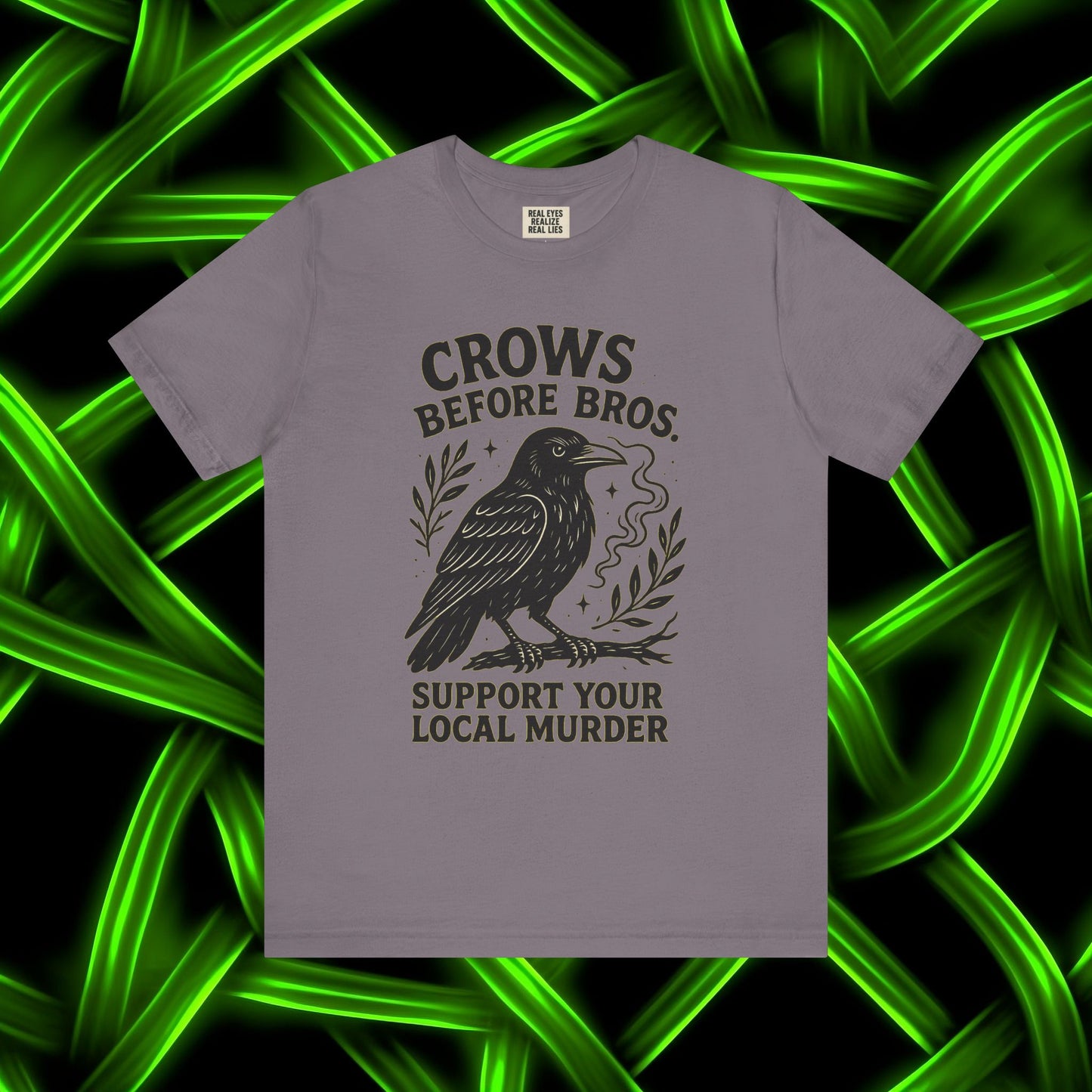 Crows Before Bros – Support Your Local Murder Tee