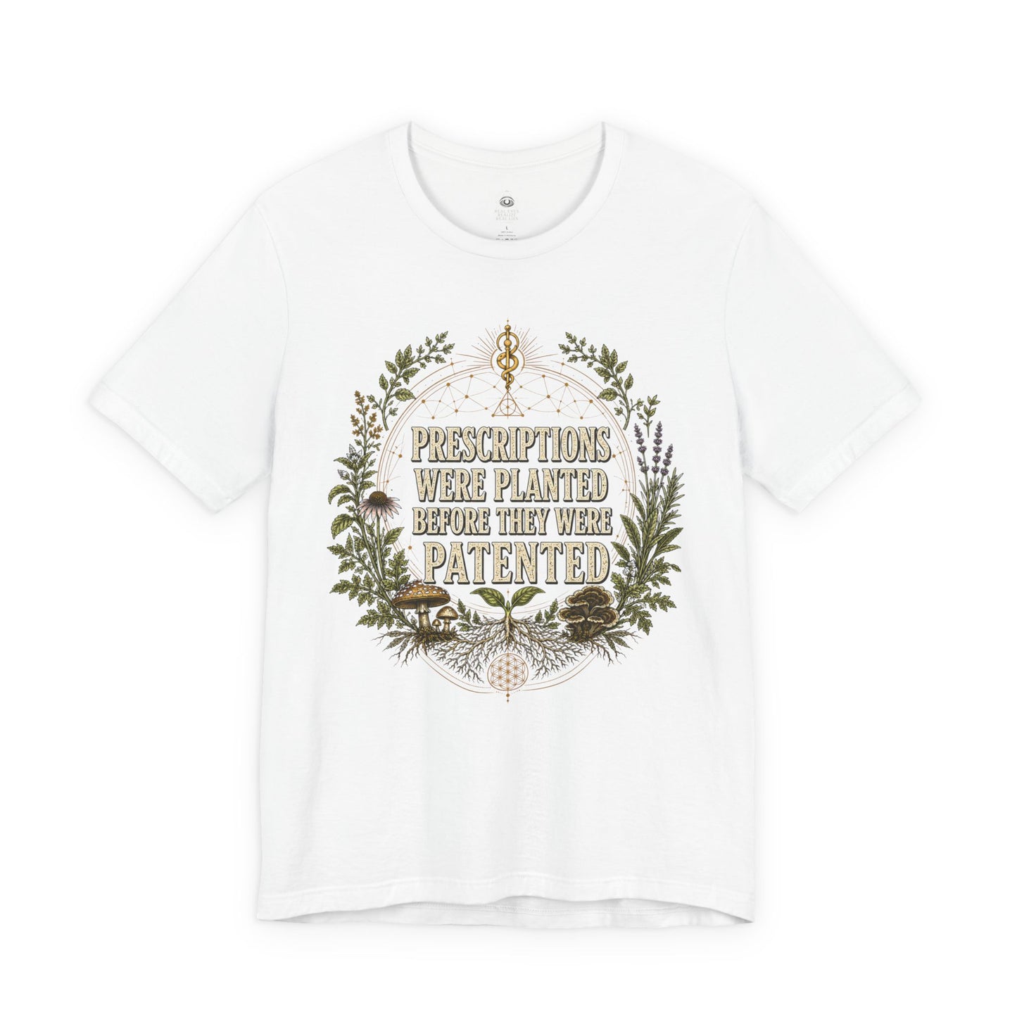 Prescriptions Were Planted Before They Were Patented Tee