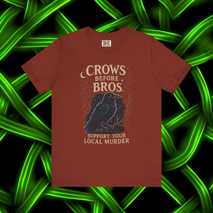 Crows Before Bros – Support Your Local Murder Tee 3