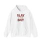 Slay The Day Hoodie