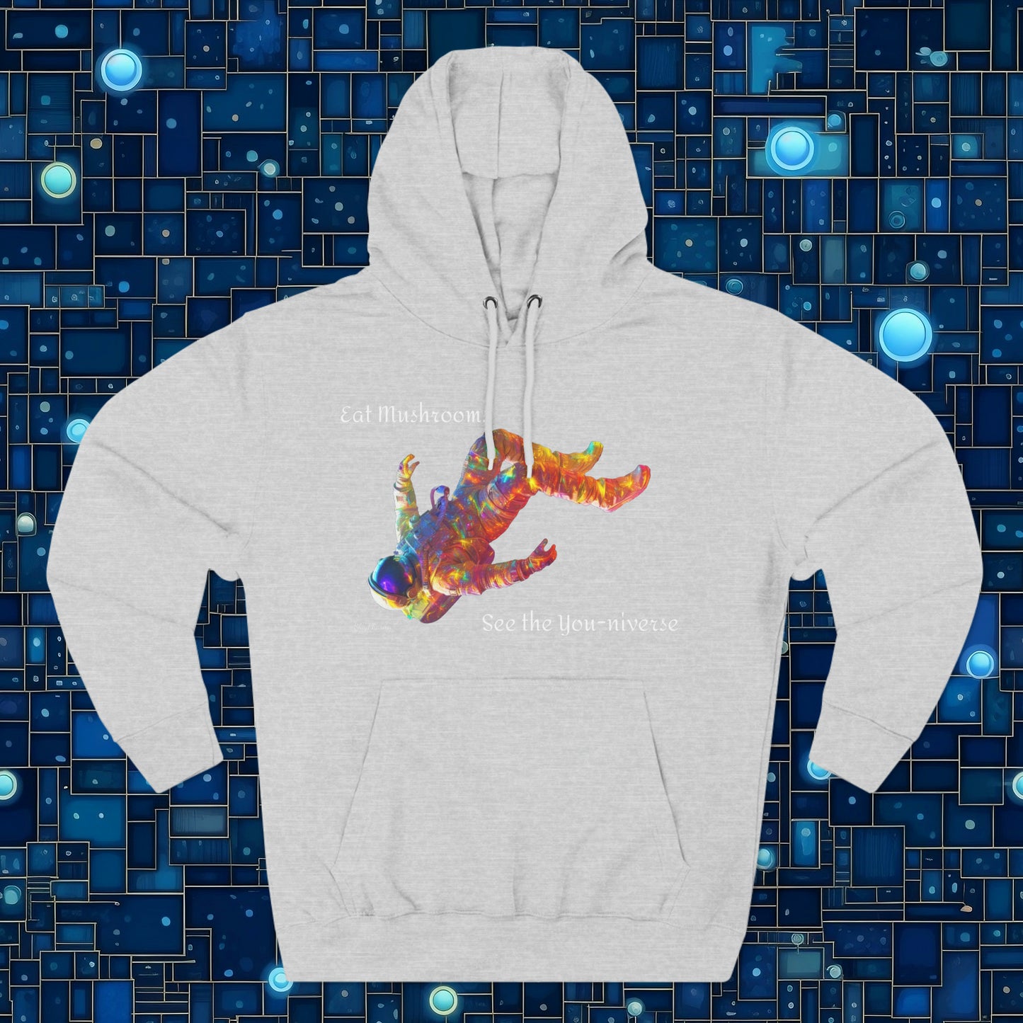 Eat Mushrooms See the You-niverse Premium Hoodie