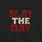 Slay The Day Tee