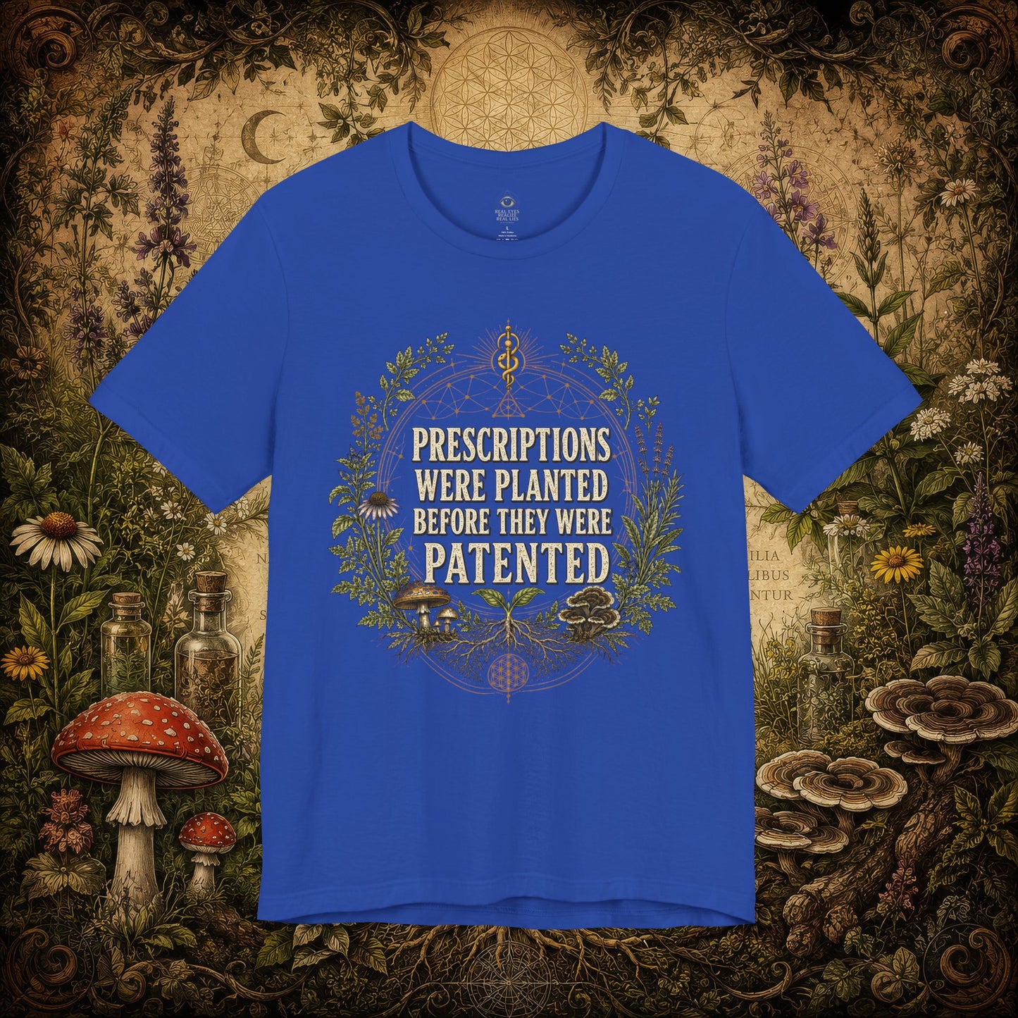 Prescriptions Were Planted Before They Were Patented Tee