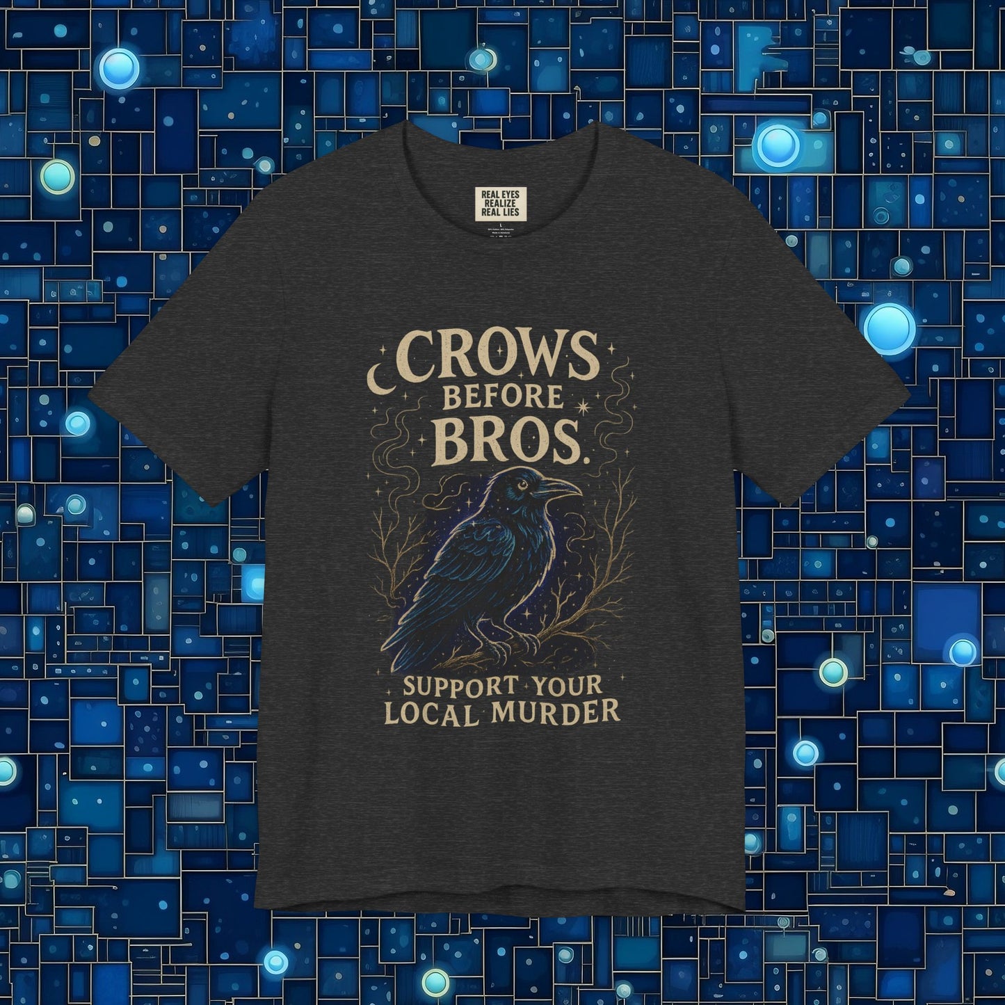 Crows Before Bros – Support Your Local Murder Tee 3