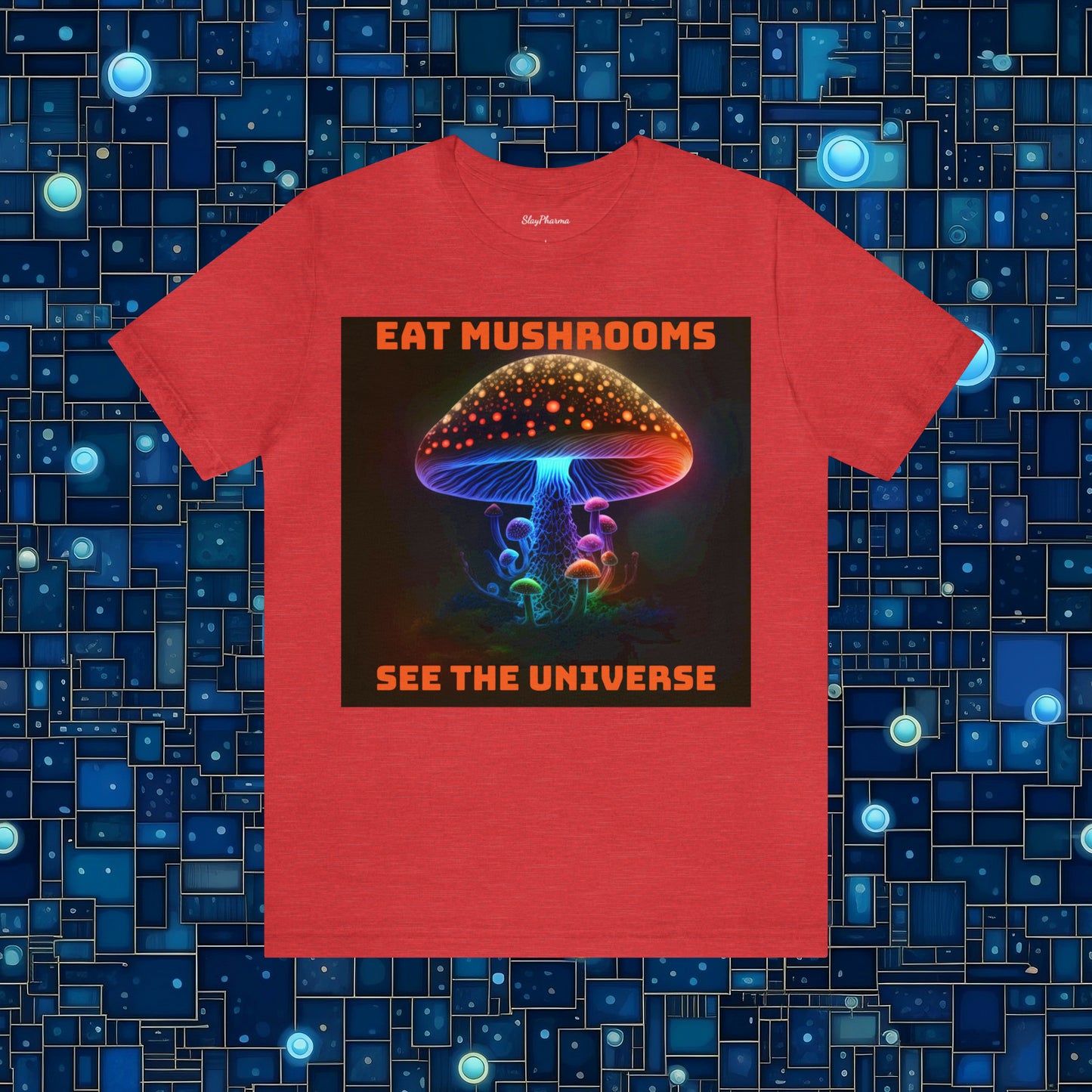 Eat Mushrooms, See the Universe Mushroom tee