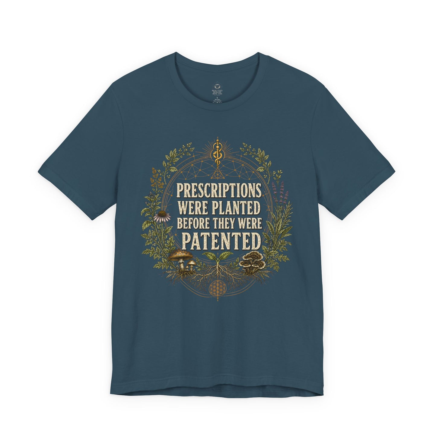 Prescriptions Were Planted Before They Were Patented Tee