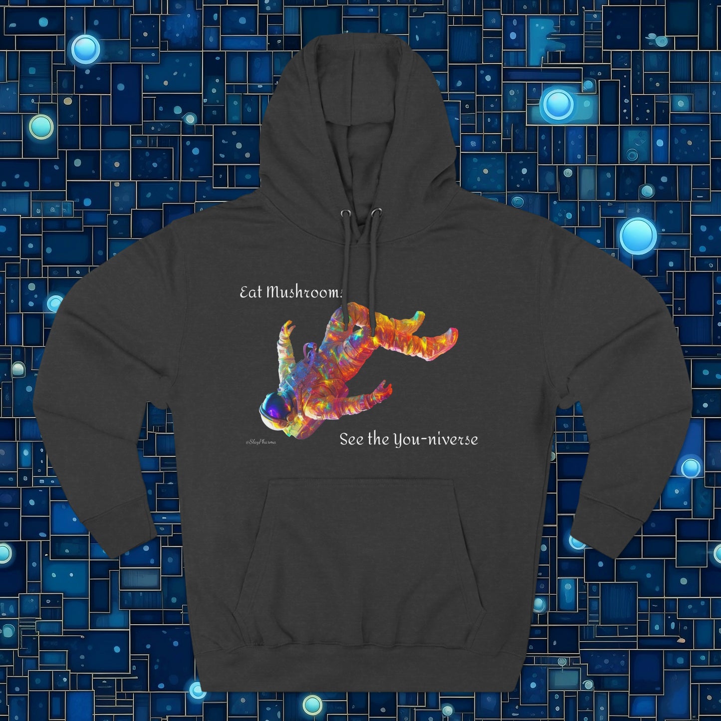 Eat Mushrooms See the You-niverse Premium Hoodie