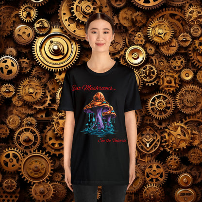 Eat Mushrooms, See the Universe Mushroom tee #1