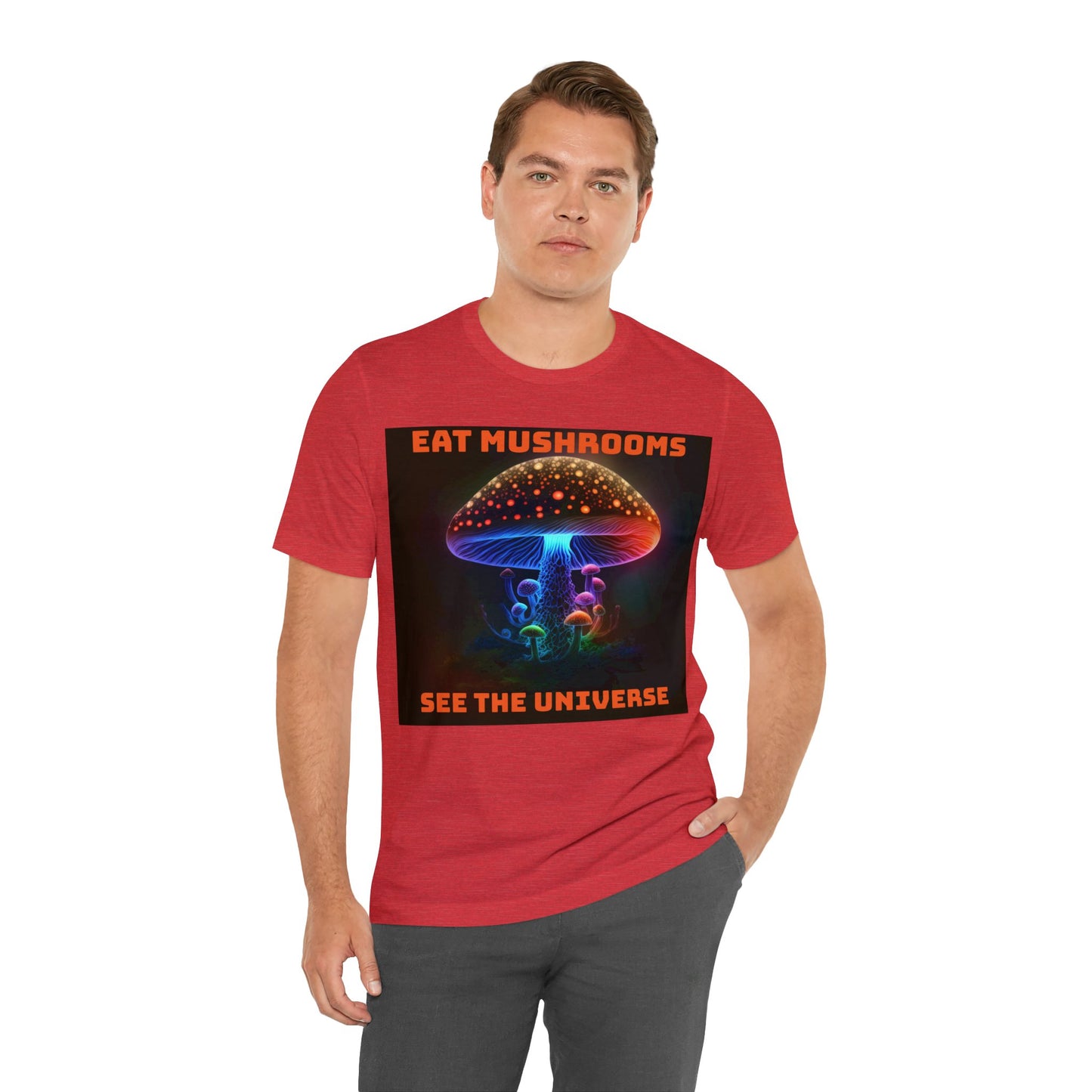 Eat Mushrooms, See the Universe Mushroom tee