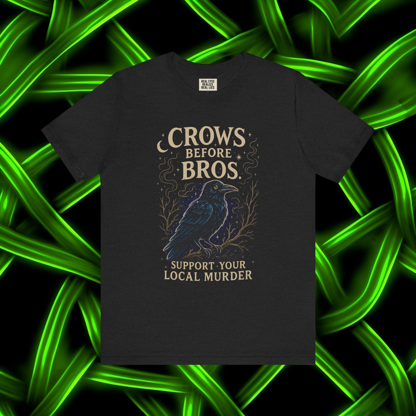 Crows Before Bros – Support Your Local Murder Tee 3