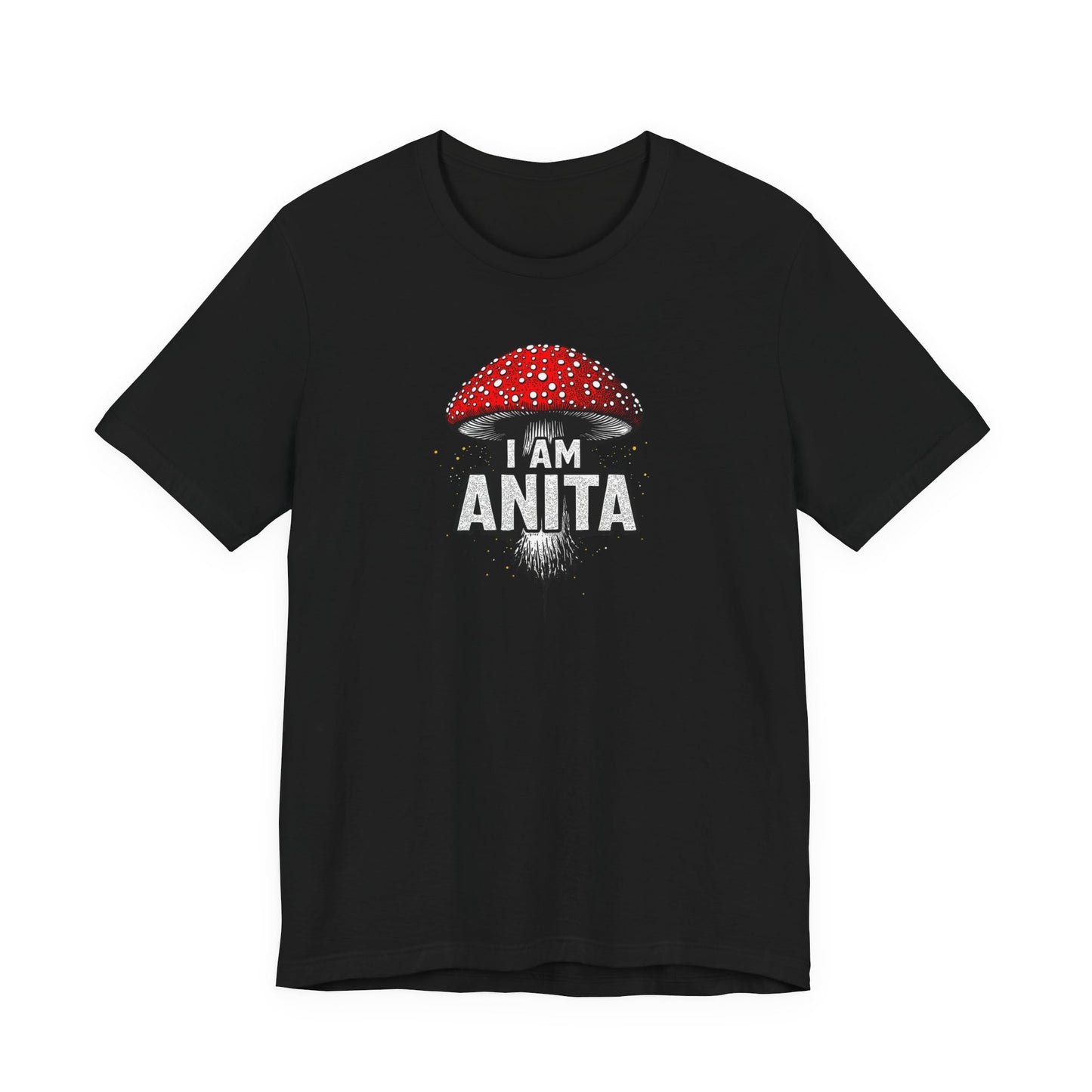 I Am Anita Mushroom T-Shirt | Amanita Muscaria Graphic Tee | Psychedelic Mushroom Shirt | Slay Pharma Streetwear