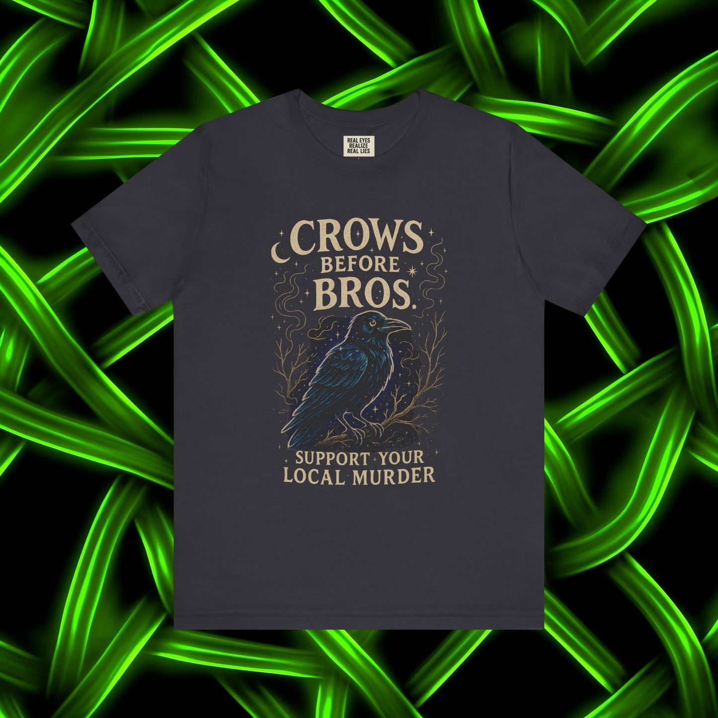 Crows Before Bros – Support Your Local Murder Tee 3