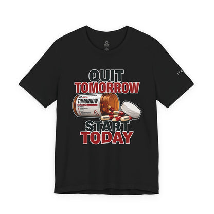 Quit Tomorrow. Start Today. Tee