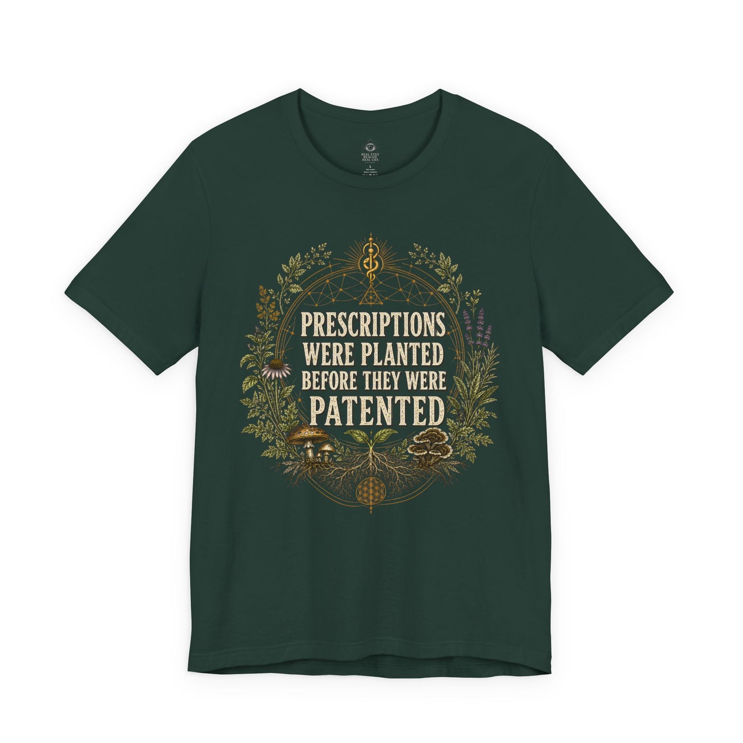 Prescriptions Were Planted Before They Were Patented Tee