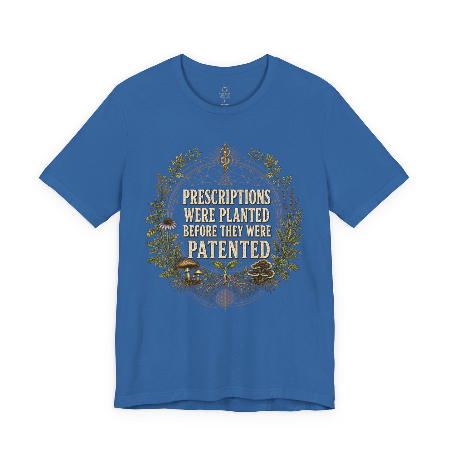 Prescriptions Were Planted Before They Were Patented Tee