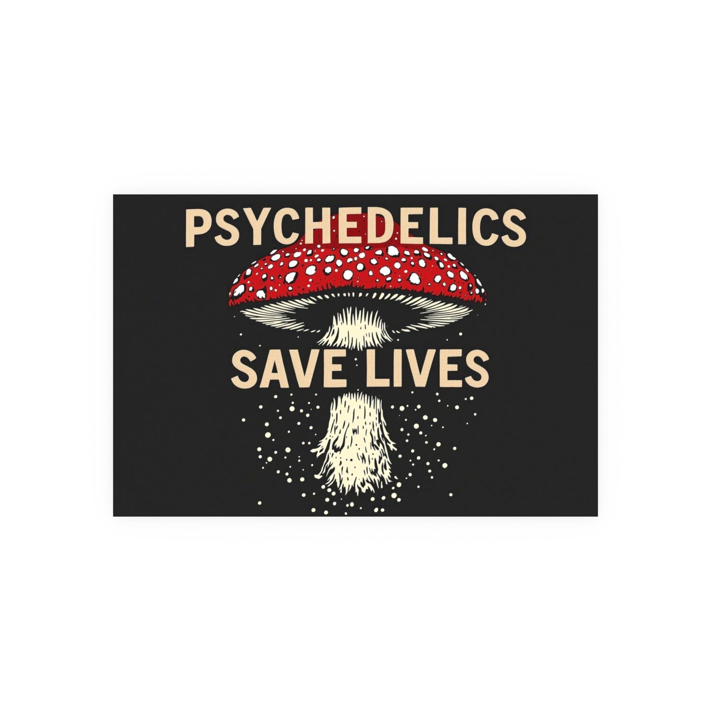 Psychedelics Save Lives Poster