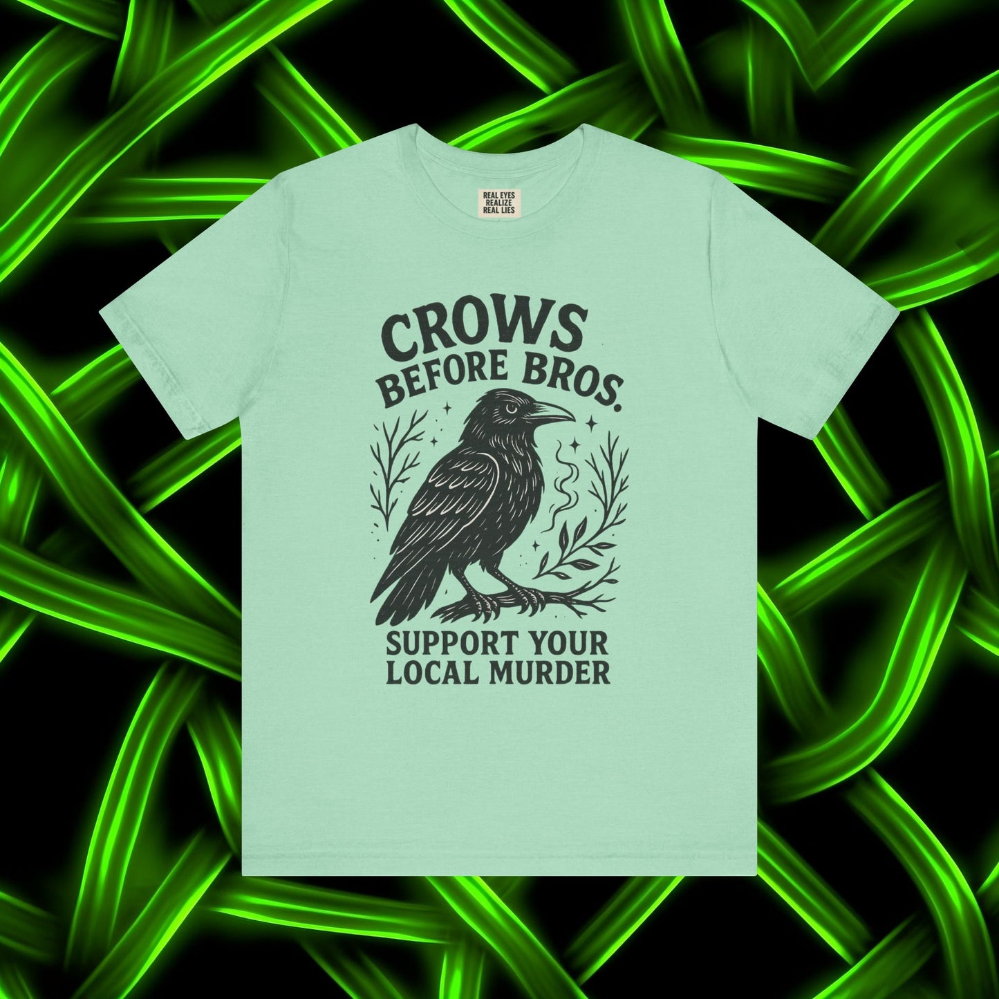 Crows Before Bros – Support Your Local Murder Tee
