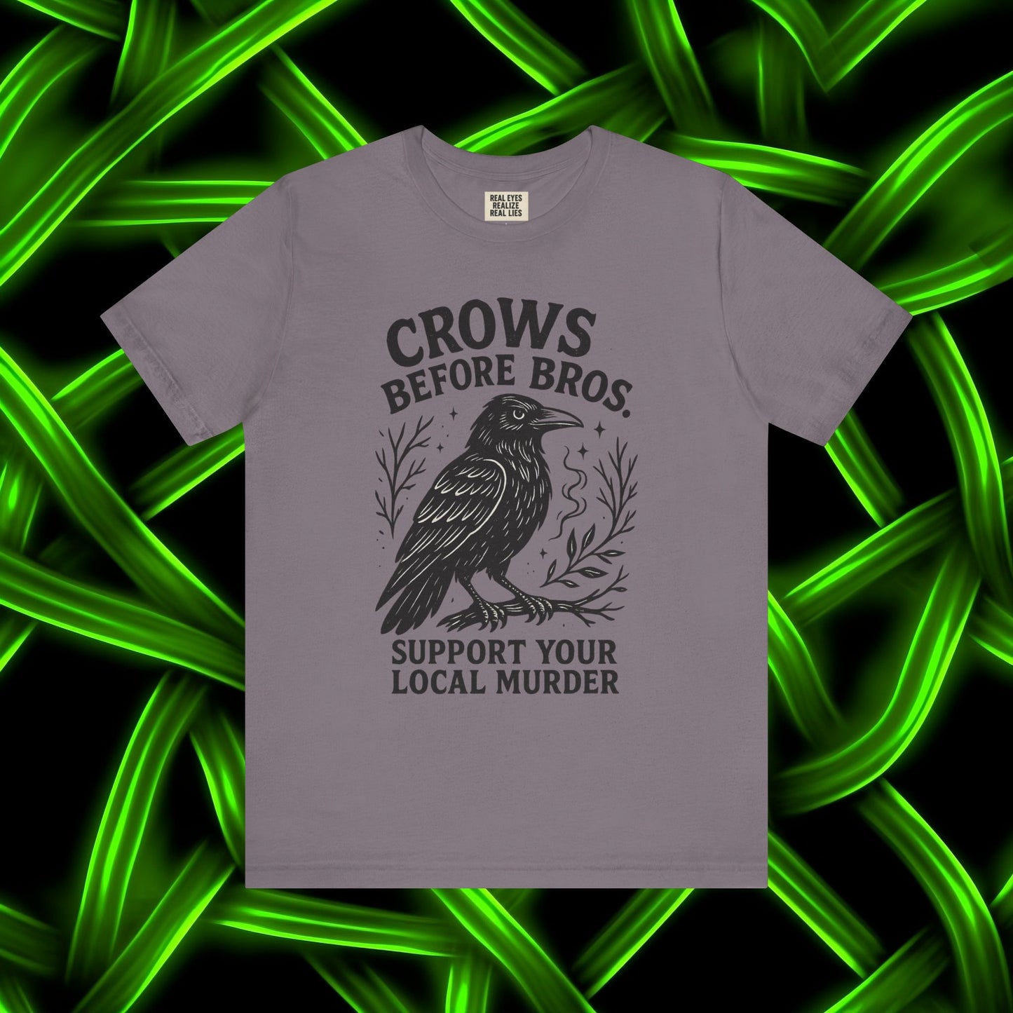 Crows Before Bros – Support Your Local Murder Tee