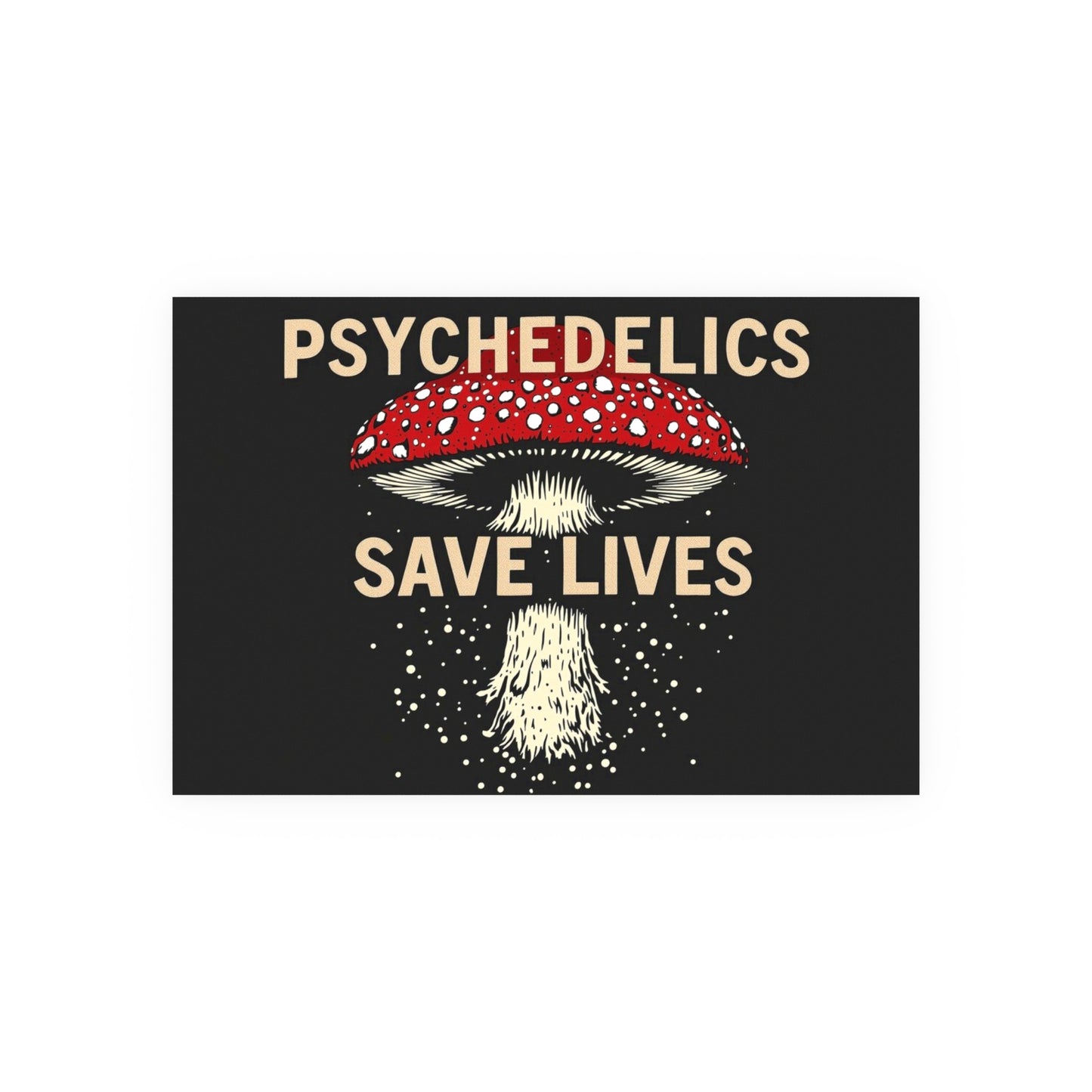 Psychedelics Save Lives Poster