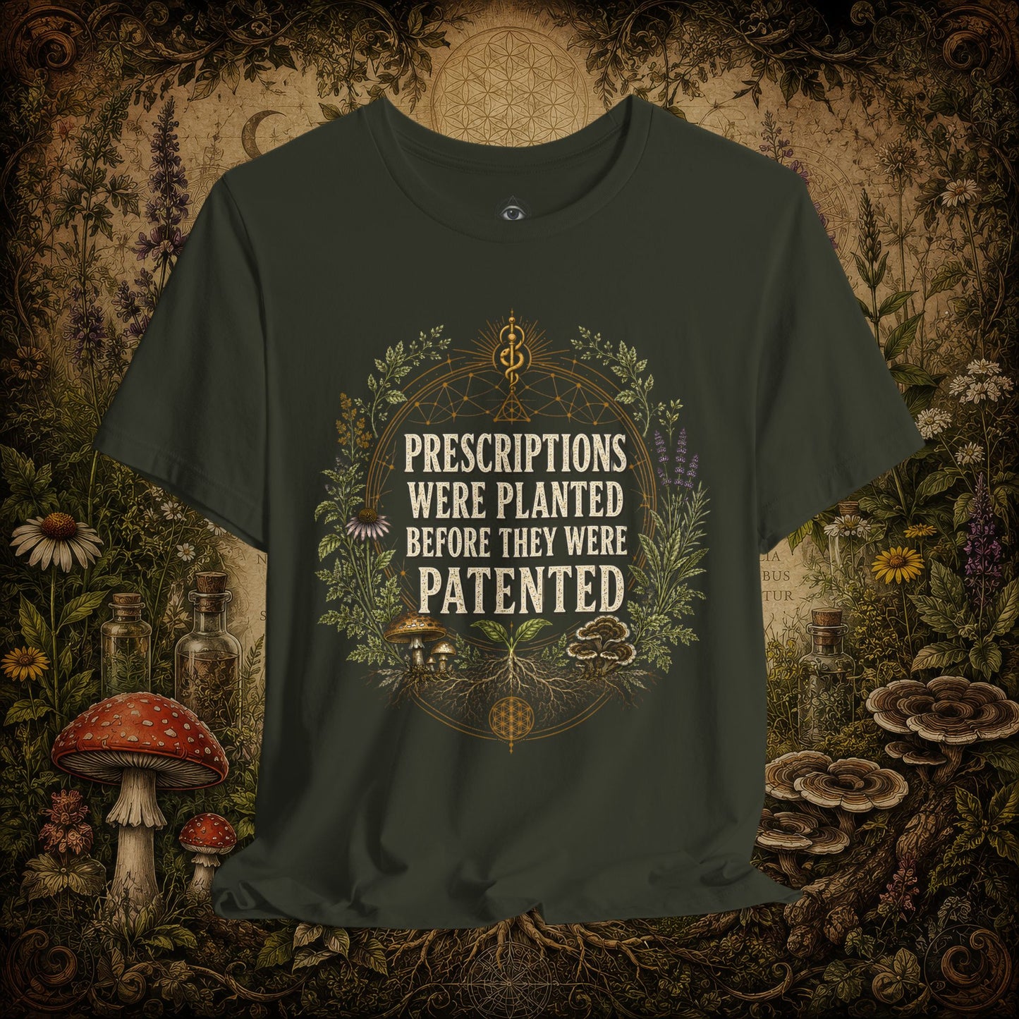 Prescriptions Were Planted Before They Were Patented Tee