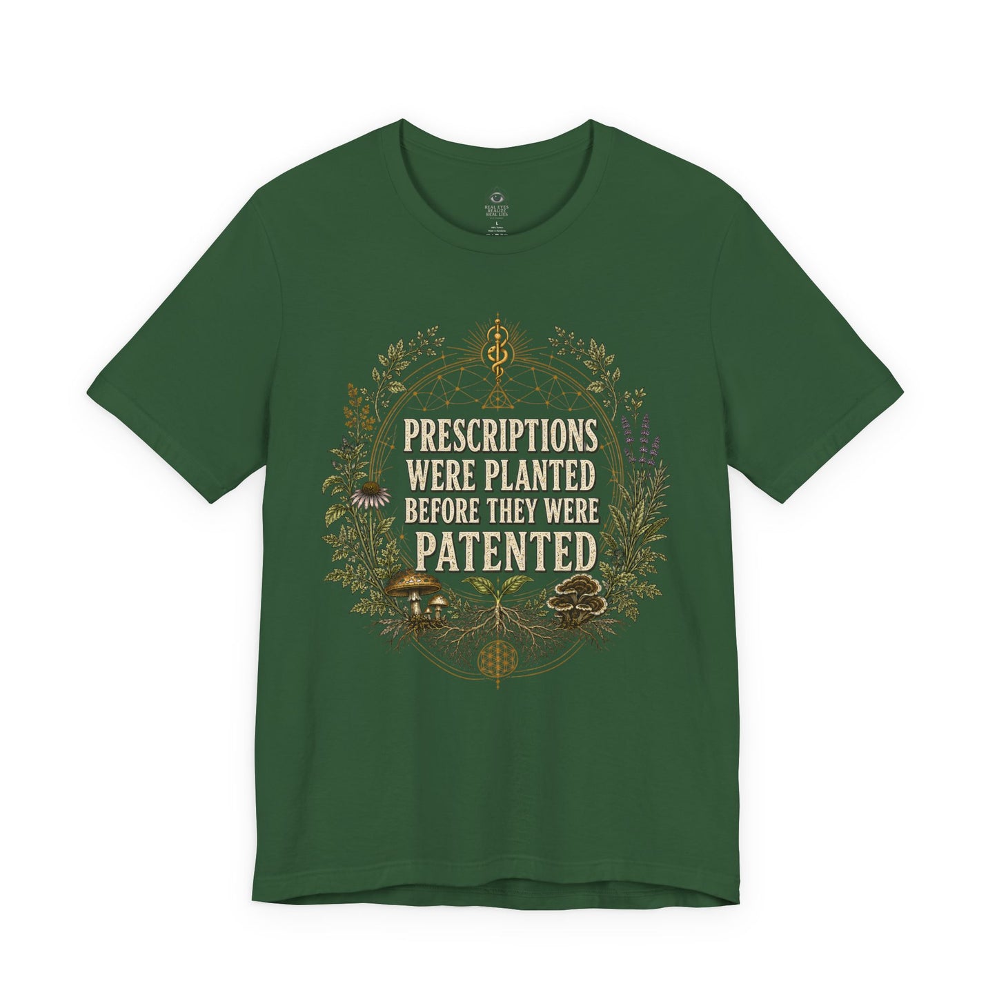 Prescriptions Were Planted Before They Were Patented Tee